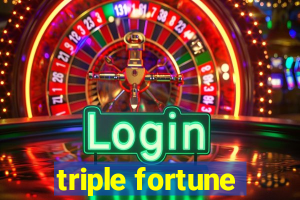 triple fortune