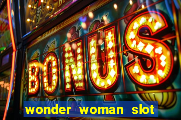 wonder woman slot machine free