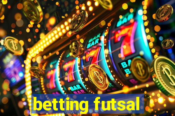 betting futsal