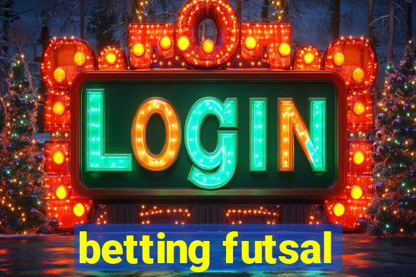 betting futsal