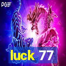 luck 77