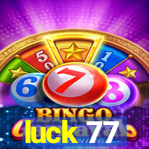 luck 77