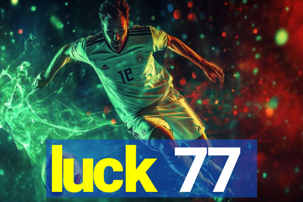 luck 77