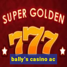 bally's casino ac