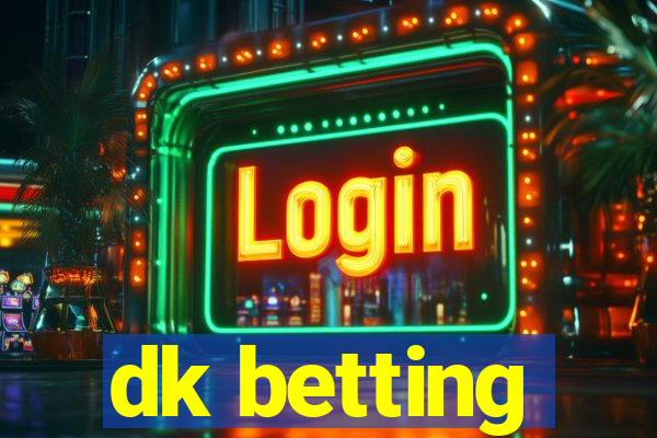 dk betting