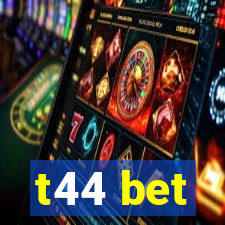 t44 bet