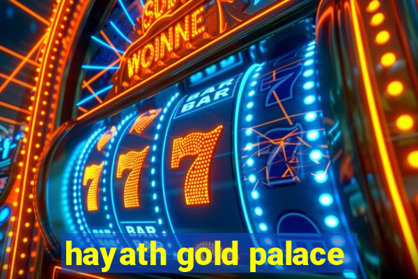 hayath gold palace