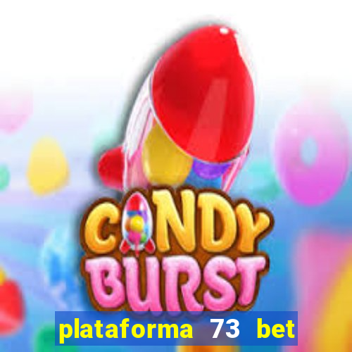 plataforma 73 bet é confiável