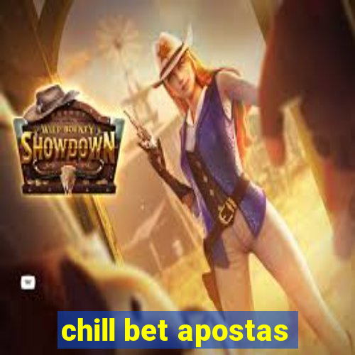 chill bet apostas