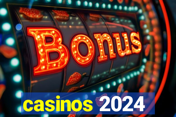 casinos 2024