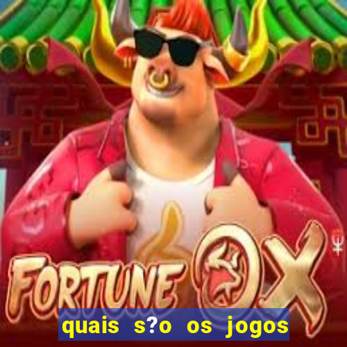 quais s?o os jogos do momento