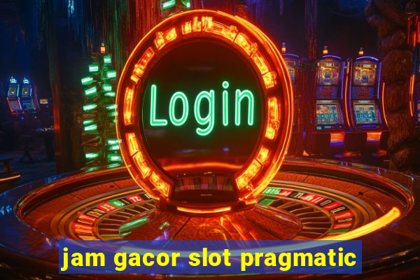 jam gacor slot pragmatic