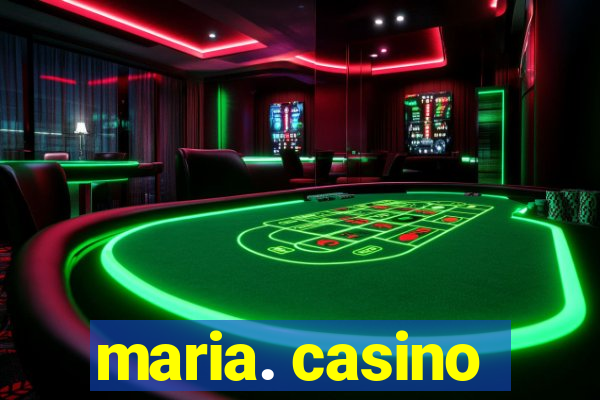 maria. casino