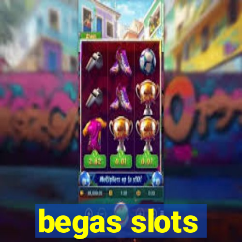 begas slots