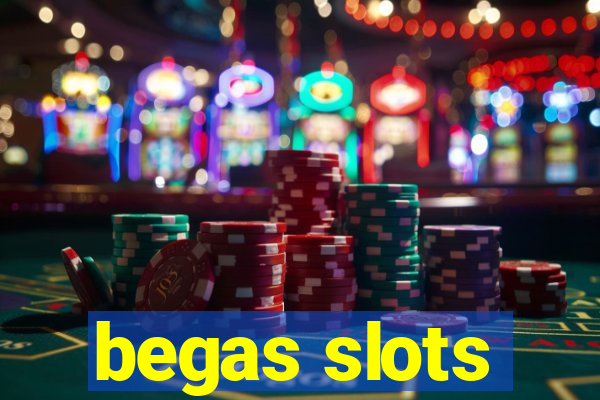 begas slots