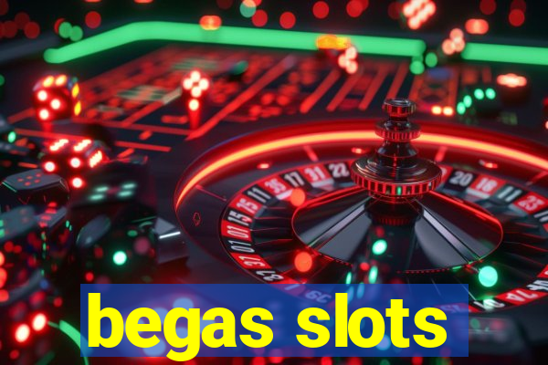 begas slots