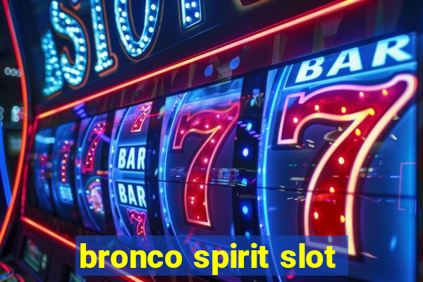 bronco spirit slot