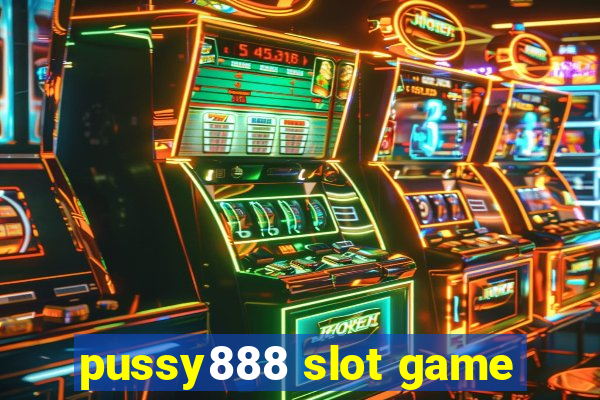 pussy888 slot game