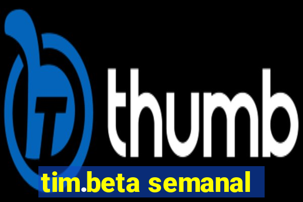 tim.beta semanal