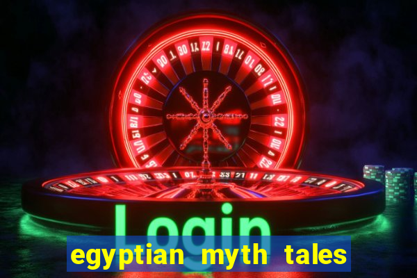 egyptian myth tales of fortune slot free play