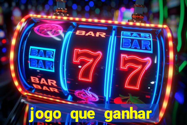 jogo que ganhar dinheiro gratis