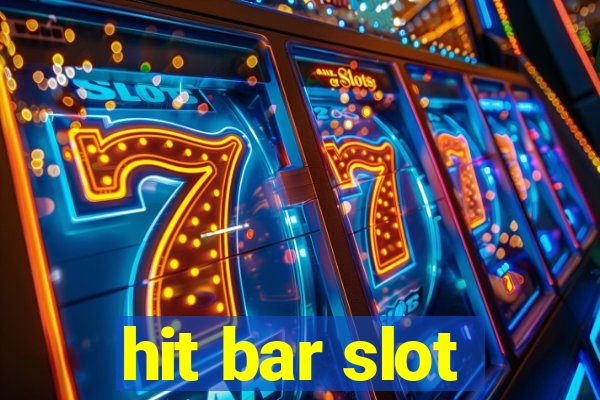 hit bar slot