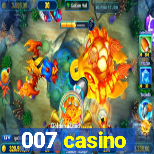 007 casino