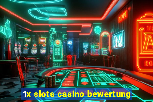 1x slots casino bewertung