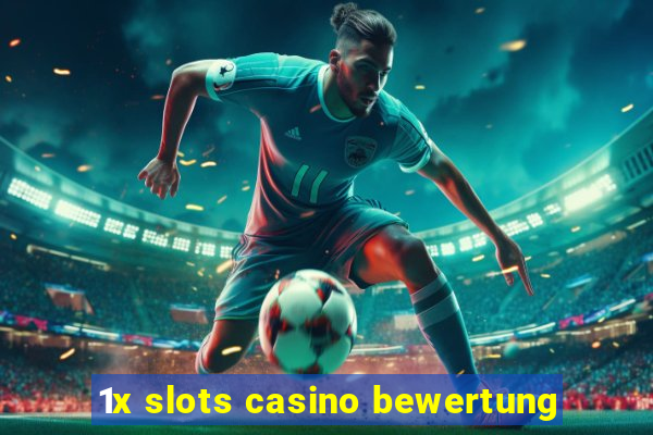 1x slots casino bewertung