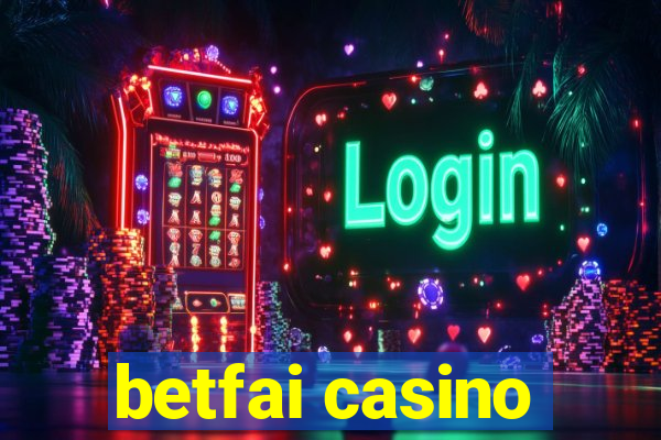 betfai casino