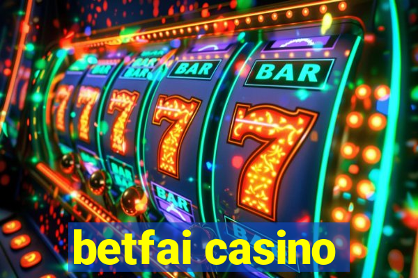 betfai casino