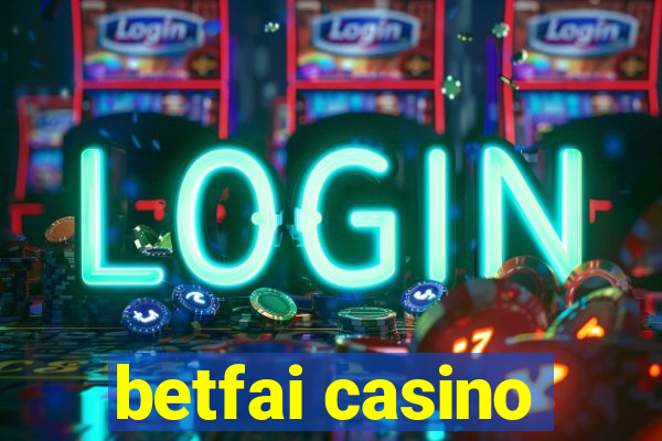 betfai casino