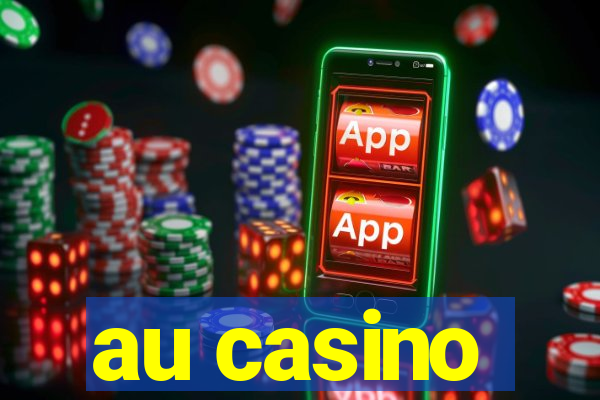 au casino