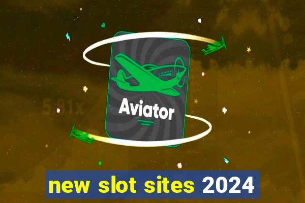 new slot sites 2024