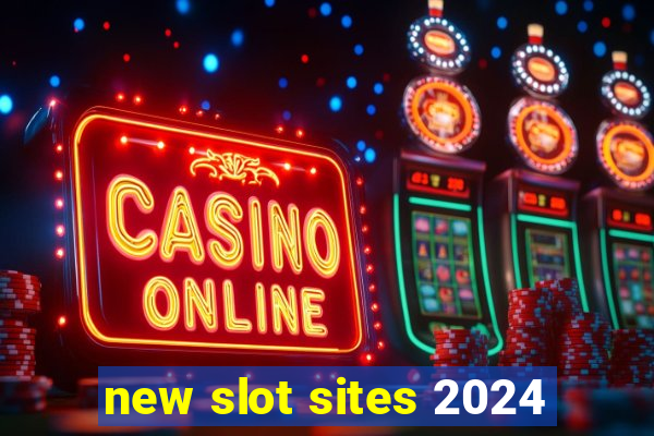 new slot sites 2024