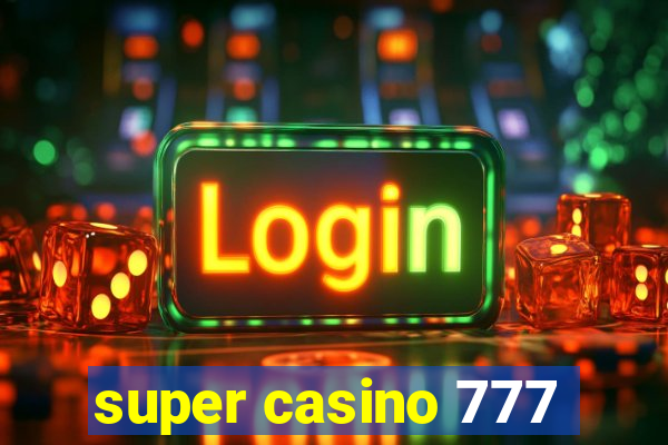 super casino 777