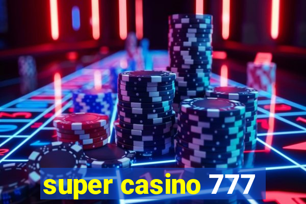 super casino 777