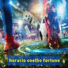 horario coelho fortune