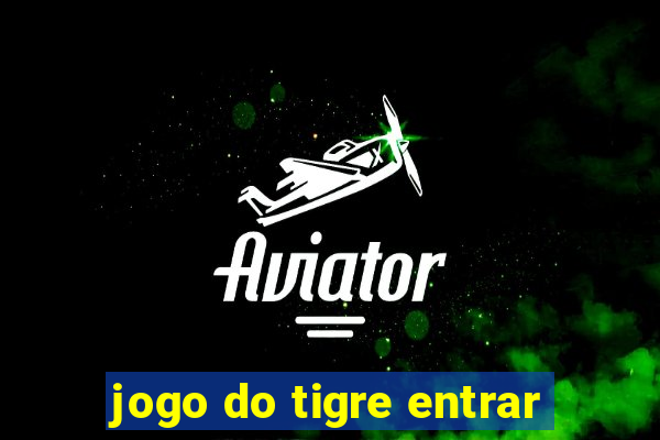 jogo do tigre entrar