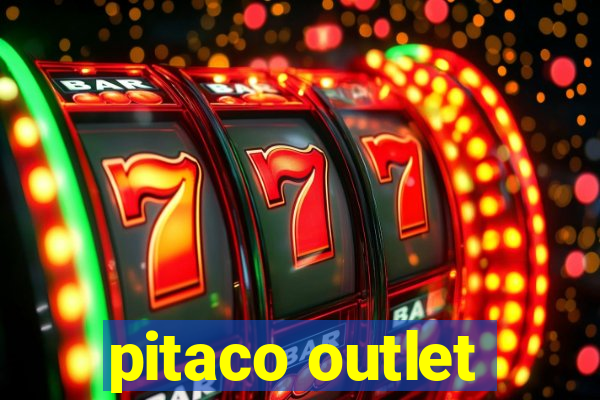 pitaco outlet