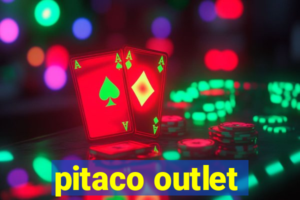 pitaco outlet