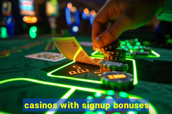 casinos with signup bonuses