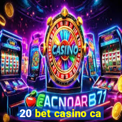 20 bet casino ca