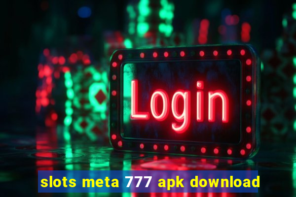 slots meta 777 apk download