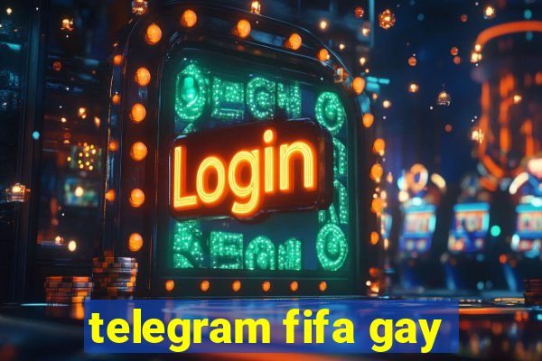 telegram fifa gay