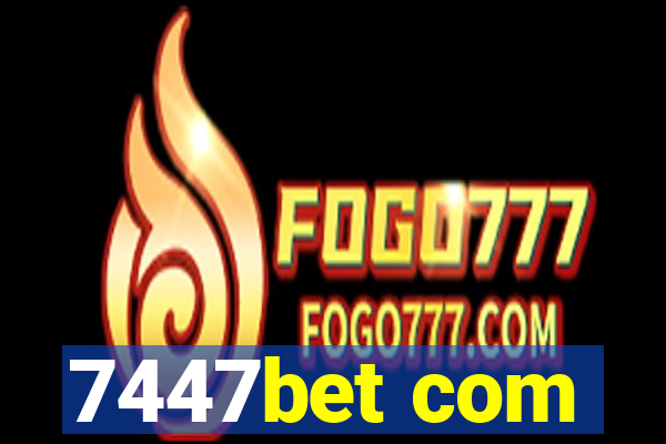 7447bet com