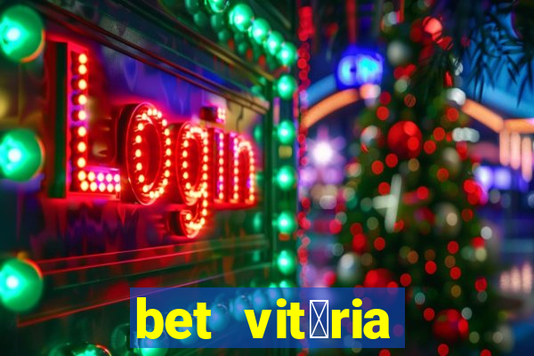 bet vit贸ria apostas online