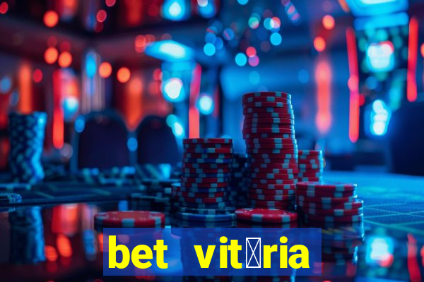 bet vit贸ria apostas online