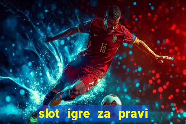 slot igre za pravi novac bez depozita