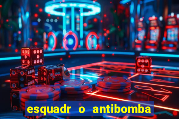 esquadr o antibomba salário quanto ganha um